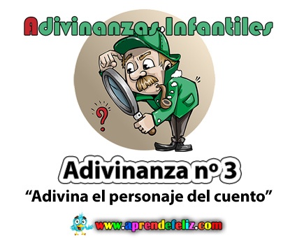 Adivinanza de un personaje de cuento - Adivinanzas infantiles de Aprende Feliz - número 3